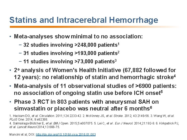 Statins and Intracerebral Hemorrhage • Meta-analyses show minimal to no association: − 32 studies
