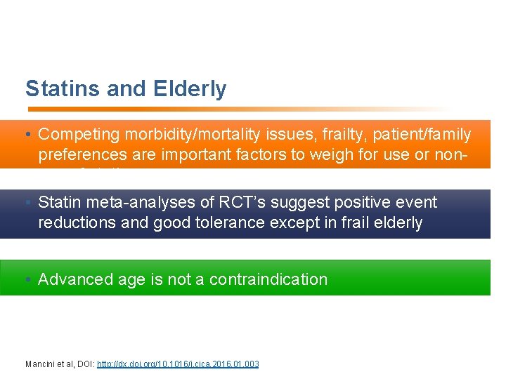 Statins and Elderly • Competing morbidity/mortality issues, frailty, patient/family preferences are important factors to