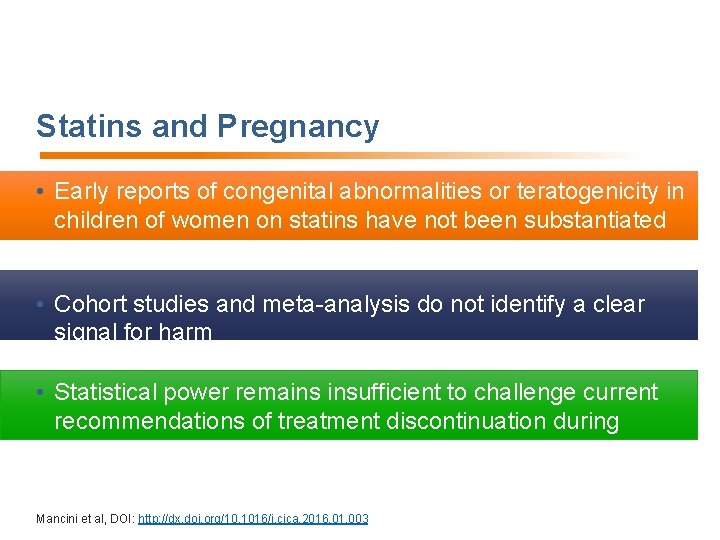 Statins and Pregnancy • Early reports of congenital abnormalities or teratogenicity in children of