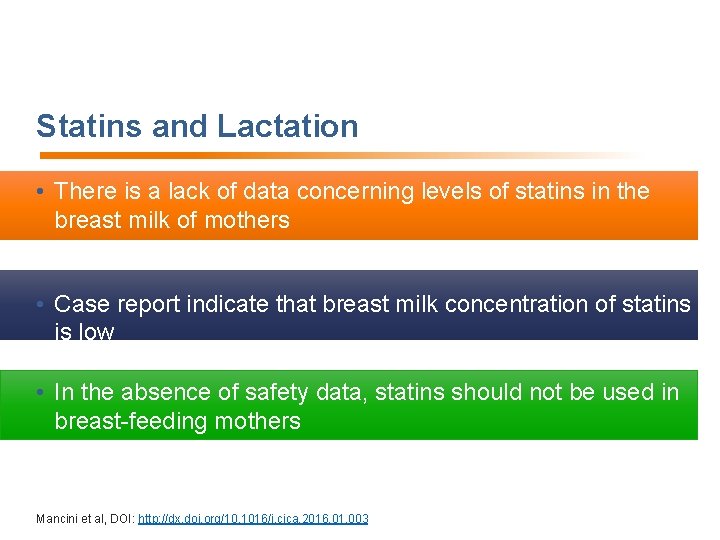 Statins and Lactation • There is a lack of data concerning levels of statins