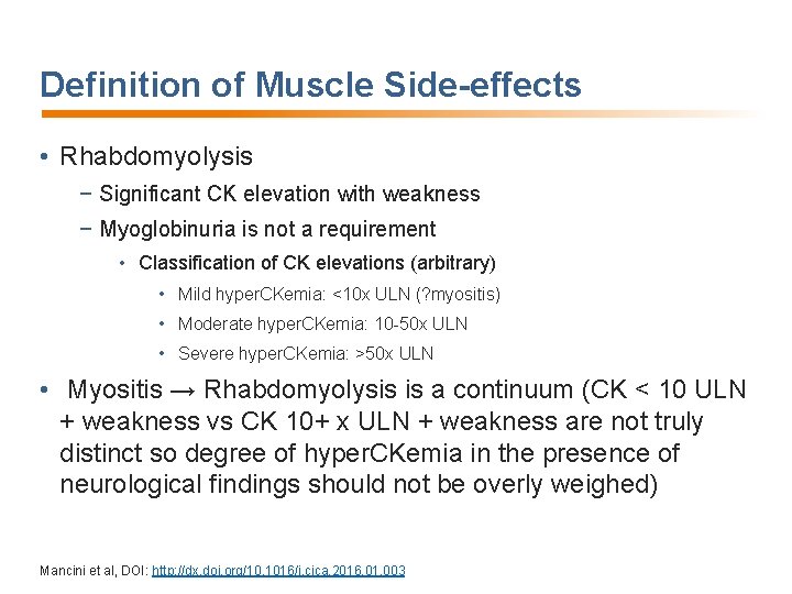 Definition of Muscle Side-effects • Rhabdomyolysis − Significant CK elevation with weakness − Myoglobinuria