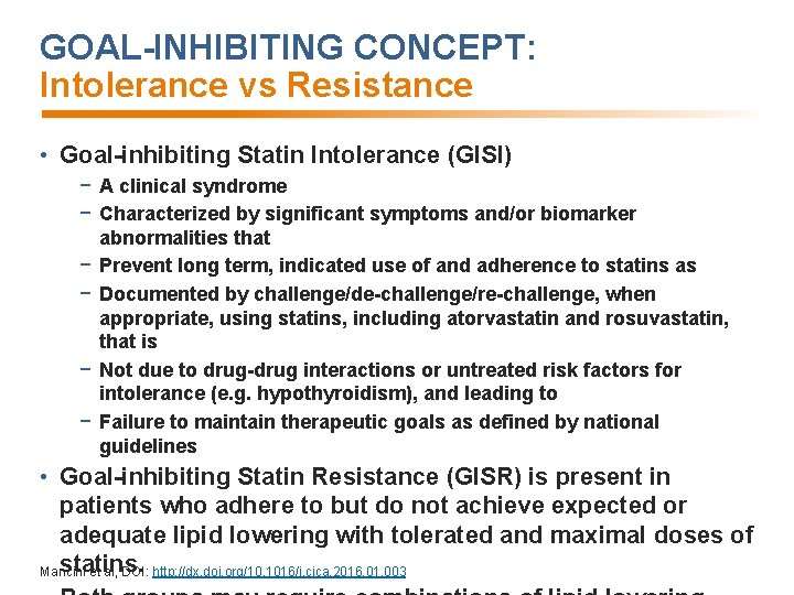 GOAL-INHIBITING CONCEPT: Intolerance vs Resistance • Goal-inhibiting Statin Intolerance (GISI) − A clinical syndrome