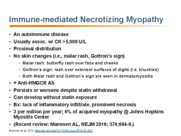 Immune-mediated Necrotizing Myopathy • • An autoimmune disease Usually assoc. w/ CK >5, 000