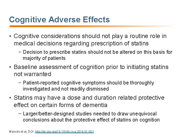 Cognitive Adverse Effects • Cognitive considerations should not play a routine role in medical