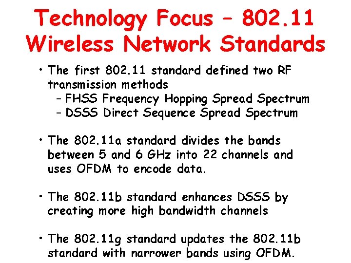 Technology Focus – 802. 11 Wireless Network Standards • The first 802. 11 standard