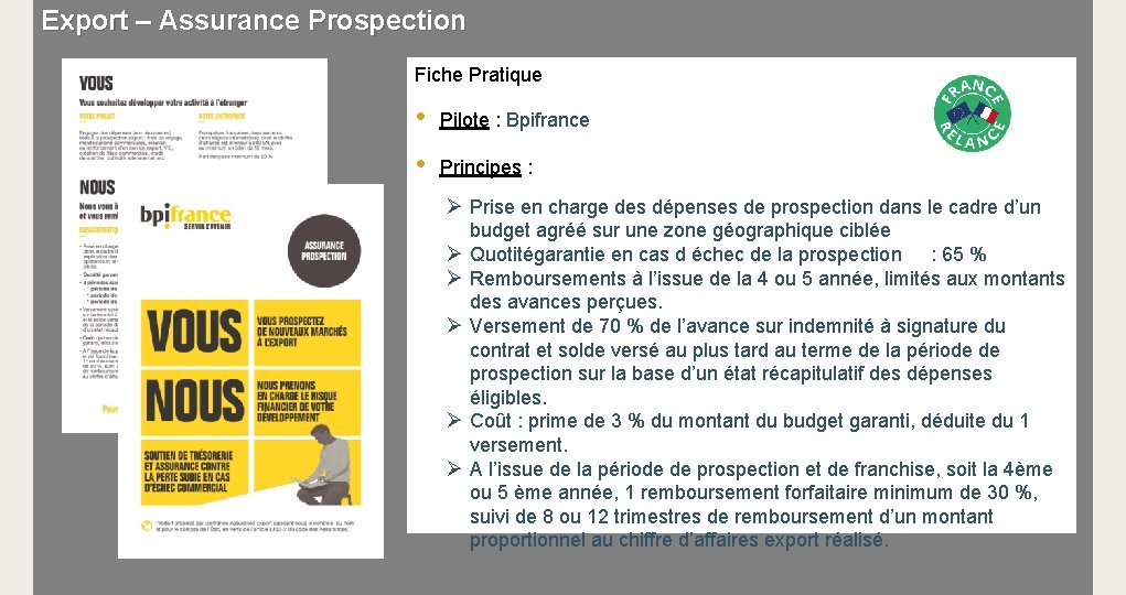 Export – Assurance Prospection Fiche Pratique • Pilote : Bpifrance • Principes : Ø