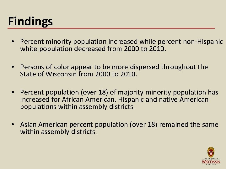 Findings • Percent minority population increased while percent non-Hispanic white population decreased from 2000