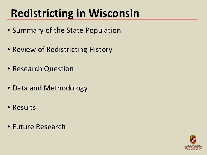 Redistricting in Wisconsin • Summary of the State Population • Review of Redistricting History