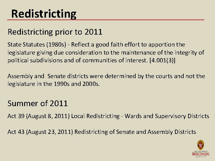 Redistricting prior to 2011 State Statutes (1980 s) - Reflect a good faith effort