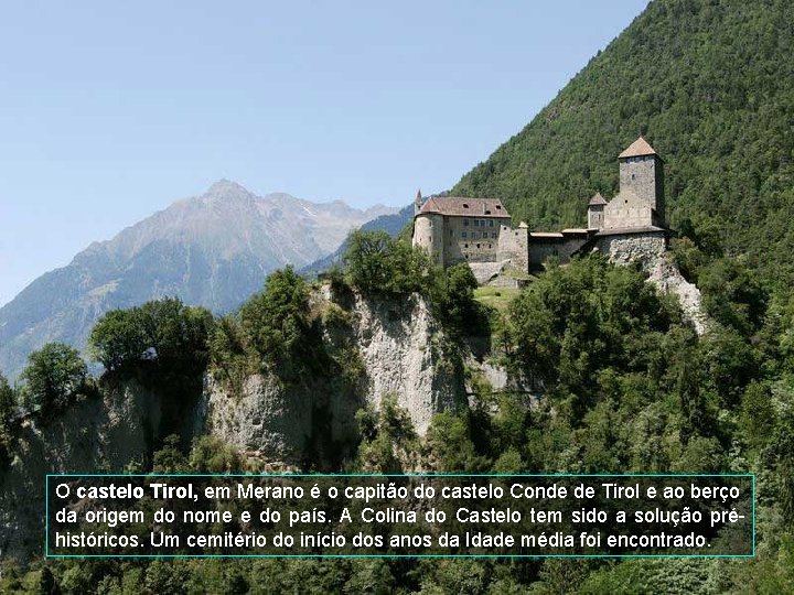 O castelo Tirol, em Merano é o capitão do castelo Conde de Tirol e