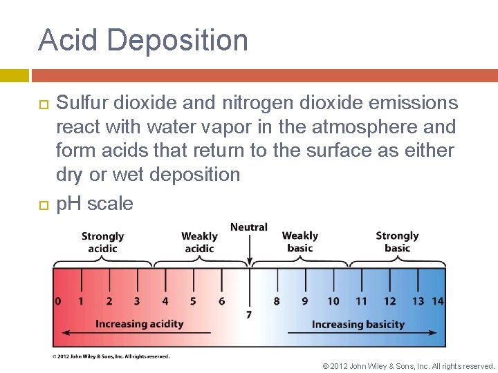 Acid Deposition Sulfur dioxide and nitrogen dioxide emissions react with water vapor in the