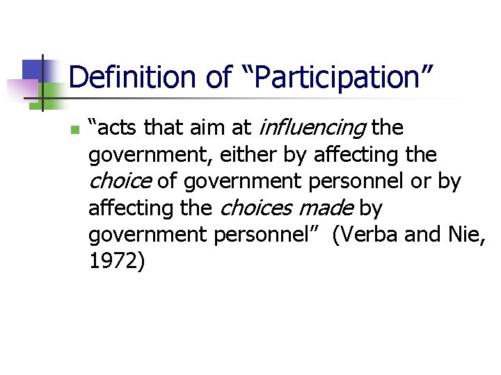 Definition of “Participation” n “acts that aim at influencing the government, either by affecting