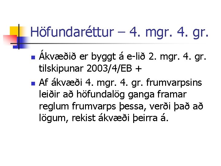 Höfundaréttur – 4. mgr. 4. gr. n n Ákvæðið er byggt á e lið