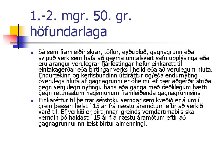 1. 2. mgr. 50. gr. höfundarlaga n n Sá sem framleiðir skrár, töflur, eyðublöð,