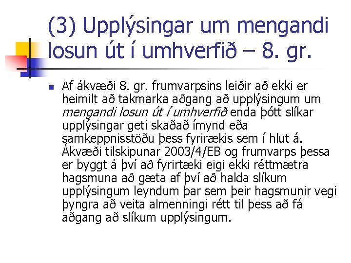 (3) Upplýsingar um mengandi losun út í umhverfið – 8. gr. n Af ákvæði