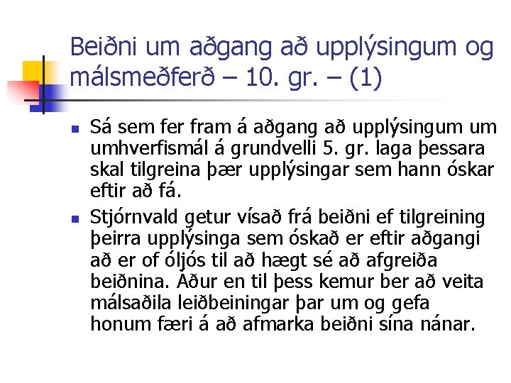 Beiðni um aðgang að upplýsingum og málsmeðferð – 10. gr. – (1) n n