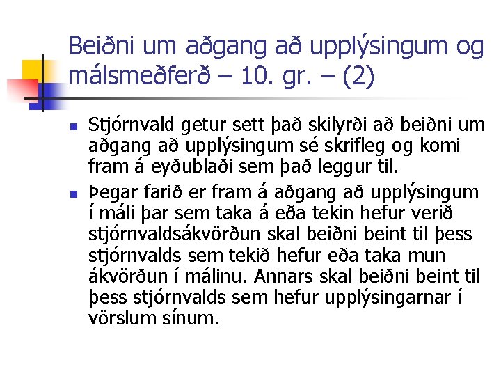 Beiðni um aðgang að upplýsingum og málsmeðferð – 10. gr. – (2) n n