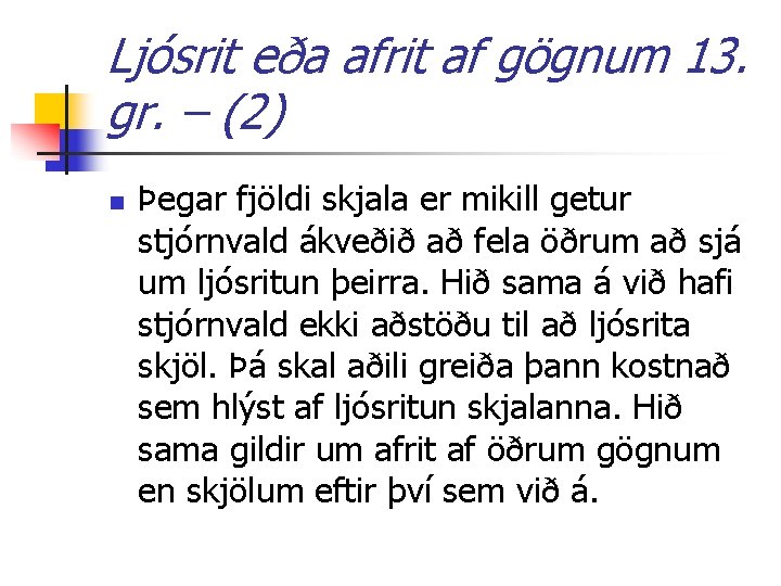 Ljósrit eða afrit af gögnum 13. gr. – (2) n Þegar fjöldi skjala er