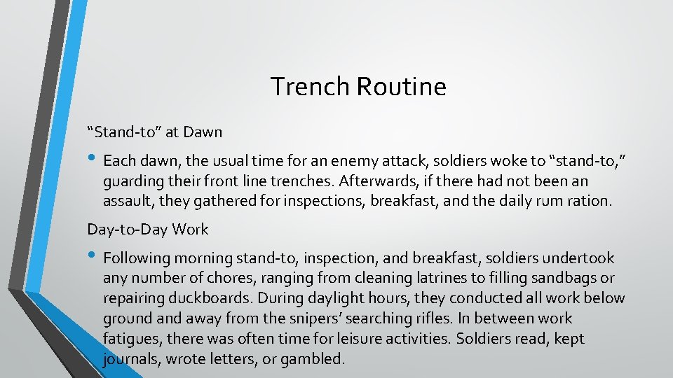 Trench Routine “Stand-to” at Dawn • Each dawn, the usual time for an enemy