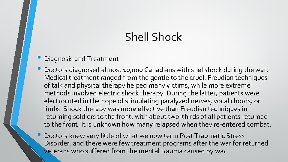 Shell Shock • Diagnosis and Treatment • Doctors diagnosed almost 10, 000 Canadians with