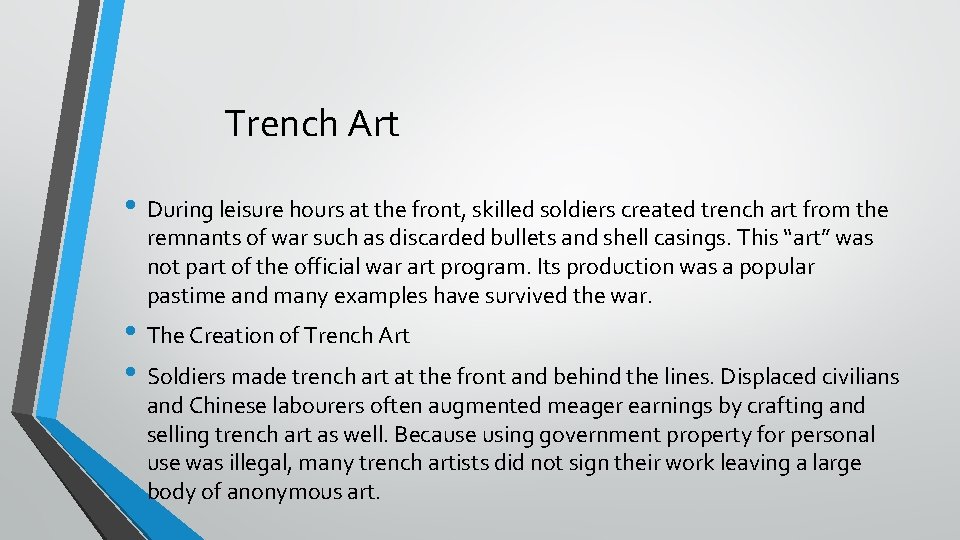 Trench Art • During leisure hours at the front, skilled soldiers created trench art