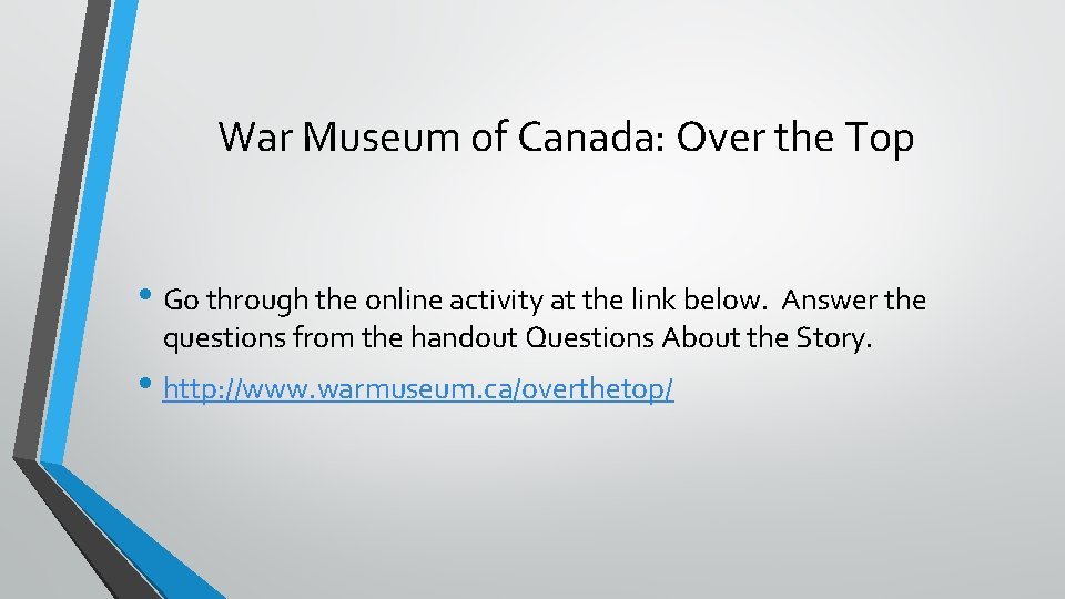 War Museum of Canada: Over the Top • Go through the online activity at