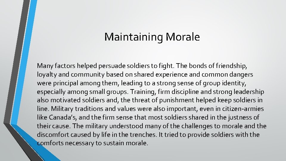 Maintaining Morale Many factors helped persuade soldiers to fight. The bonds of friendship, loyalty