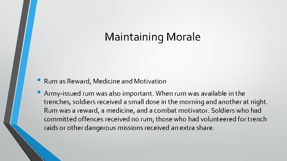Maintaining Morale • Rum as Reward, Medicine and Motivation • Army-issued rum was also