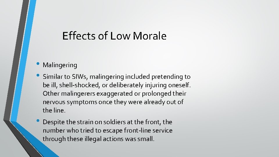 Effects of Low Morale • Malingering • Similar to SIWs, malingering included pretending to