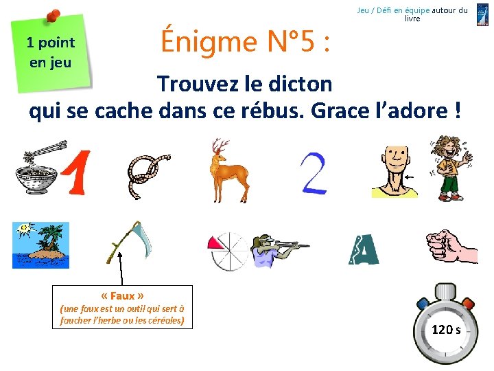 Énigme N° 5 : 1 point en jeu Jeu / Défi en équipe autour