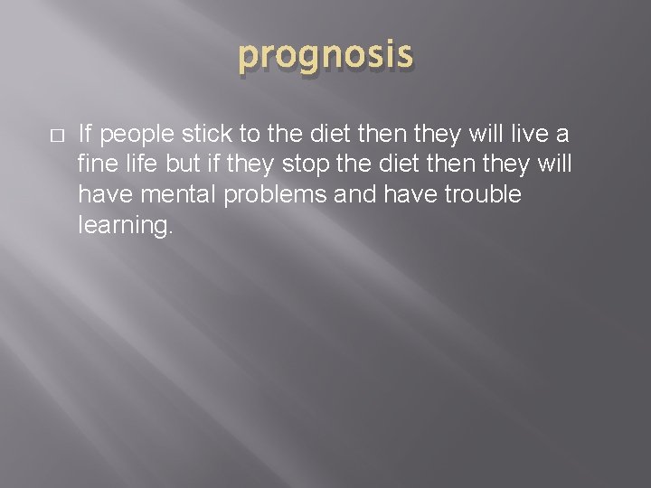 prognosis � If people stick to the diet then they will live a fine