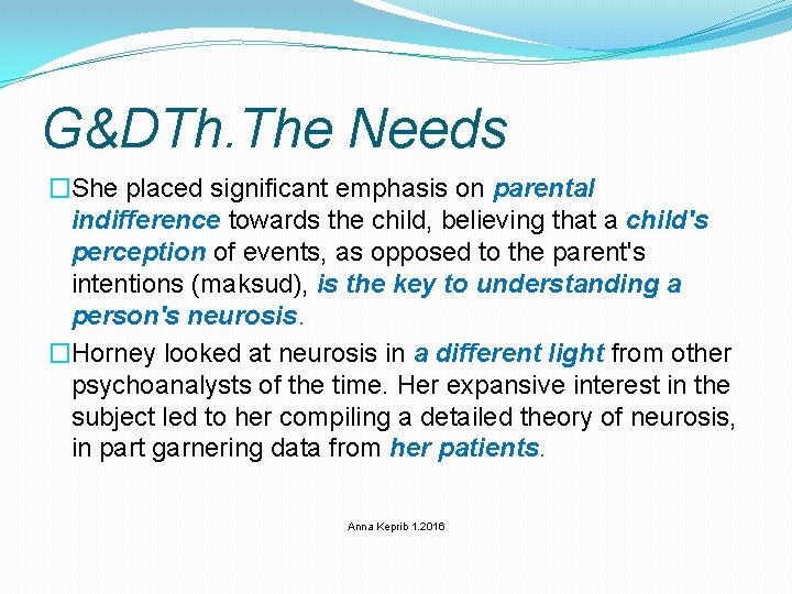 G&DTh. The Needs �She placed significant emphasis on parental indifference towards the child, believing