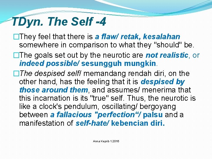TDyn. The Self -4 �They feel that there is a flaw/ retak, kesalahan somewhere