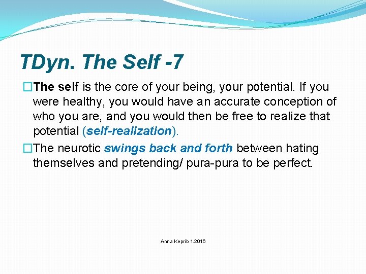 TDyn. The Self -7 �The self is the core of your being, your potential.