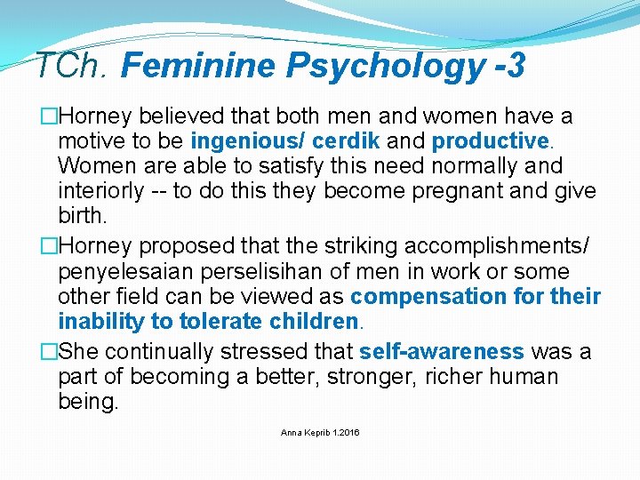 TCh. Feminine Psychology -3 �Horney believed that both men and women have a motive