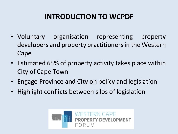 INTRODUCTION TO WCPDF • Voluntary organisation representing property developers and property practitioners in the