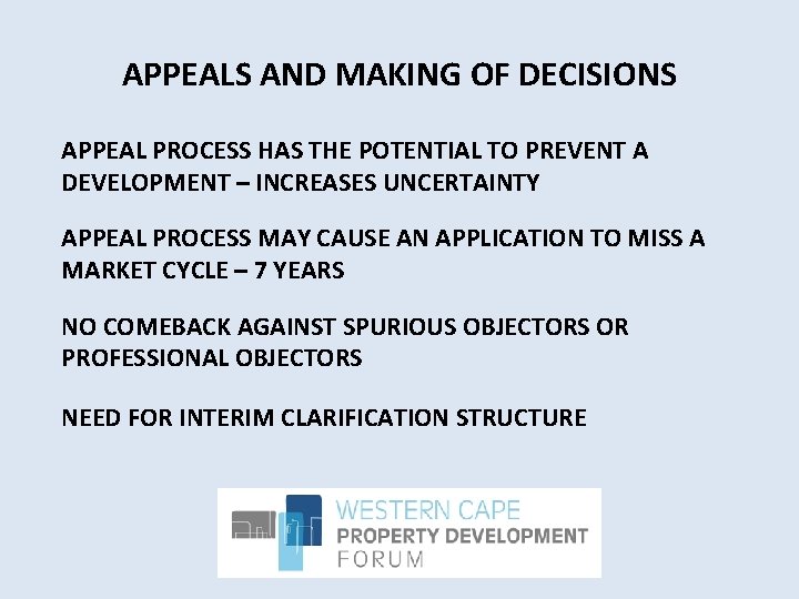 APPEALS AND MAKING OF DECISIONS APPEAL PROCESS HAS THE POTENTIAL TO PREVENT A DEVELOPMENT