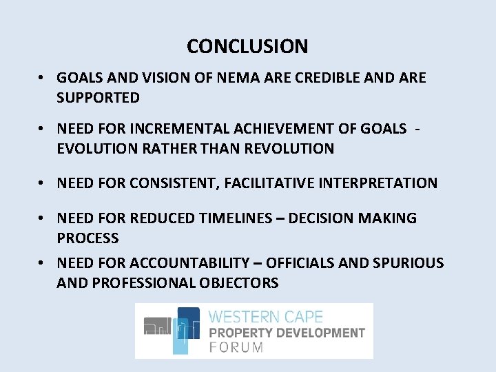 CONCLUSION • GOALS AND VISION OF NEMA ARE CREDIBLE AND ARE SUPPORTED • NEED