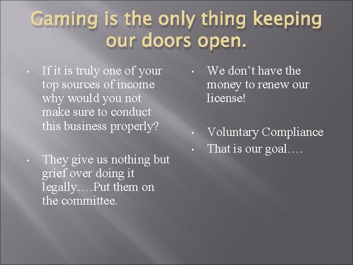 Gaming is the only thing keeping our doors open. • • If it is