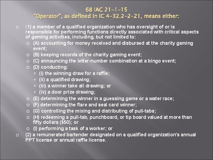 68 IAC 21 -1 -15 "Operator", as defined in IC 4 -32. 2 -2