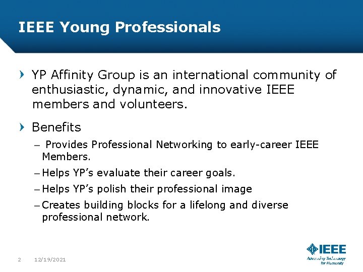IEEE Young Professionals YP Affinity Group is an international community of enthusiastic, dynamic, and