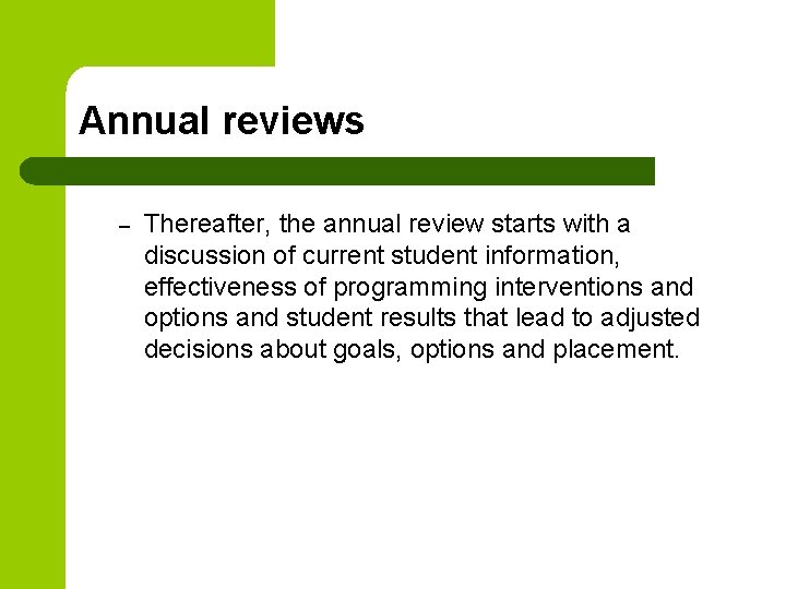 Annual reviews – Thereafter, the annual review starts with a discussion of current student