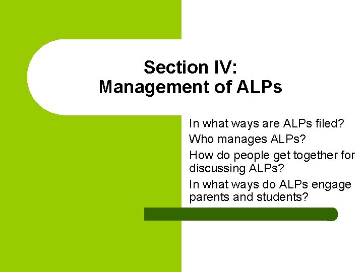 Section IV: Management of ALPs In what ways are ALPs filed? Who manages ALPs?