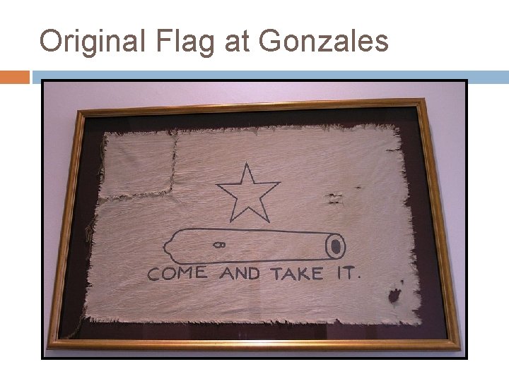 Original Flag at Gonzales Original Flag at Gonzales