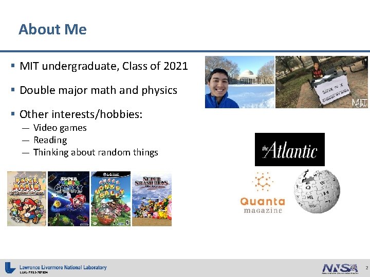 About Me § MIT undergraduate, Class of 2021 § Double major math and physics