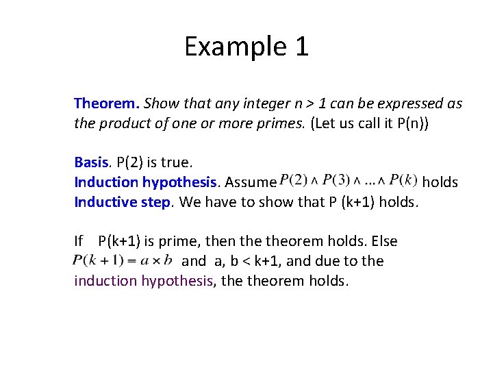 Example 1 Theorem. Show that any integer n > 1 can be expressed as