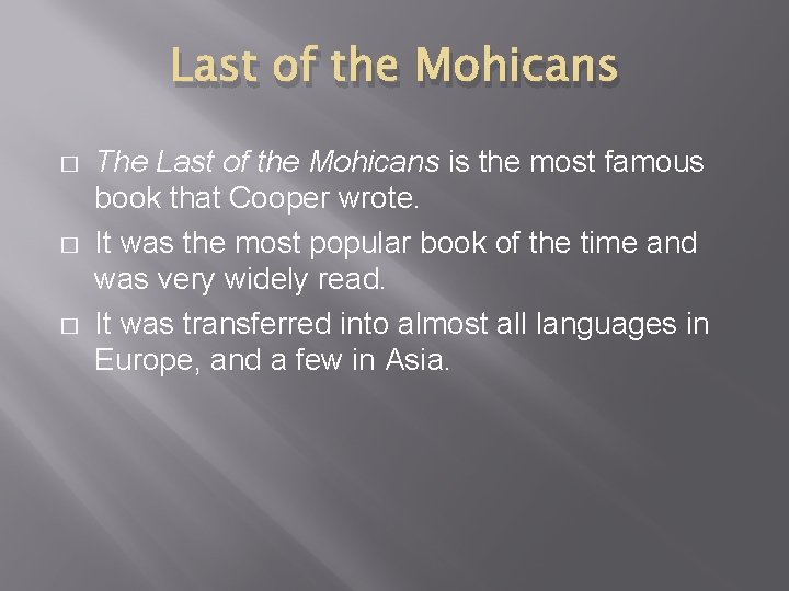 Last of the Mohicans � � � The Last of the Mohicans is the