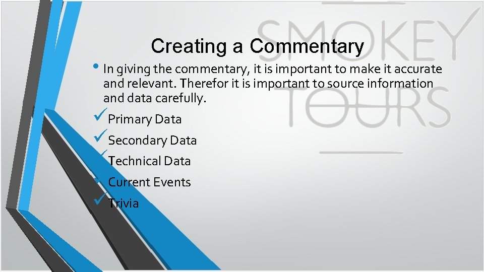 Creating a Commentary • In giving the commentary, it is important to make it