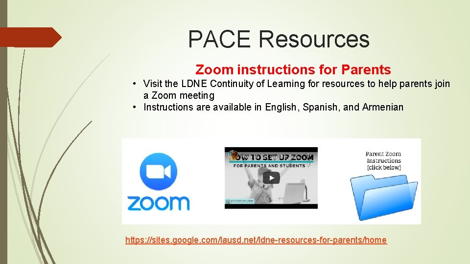 PACE Resources Zoom instructions for Parents • Visit the LDNE Continuity of Learning for