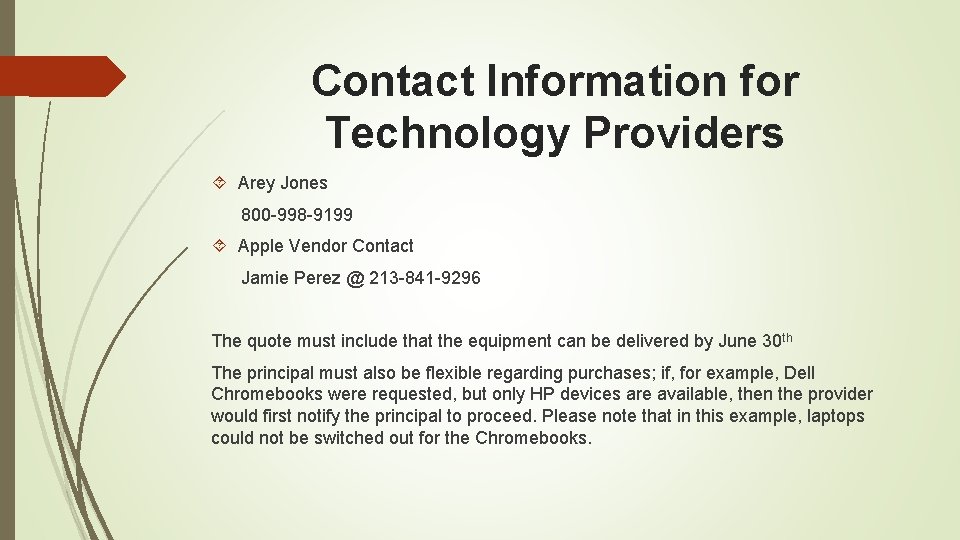 Contact Information for Technology Providers Arey Jones 800 -998 -9199 Apple Vendor Contact Jamie